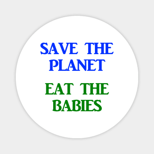 Save The Planet Eat The Children AOC Climate Change Town Hall Magnet